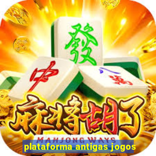 plataforma antigas jogos