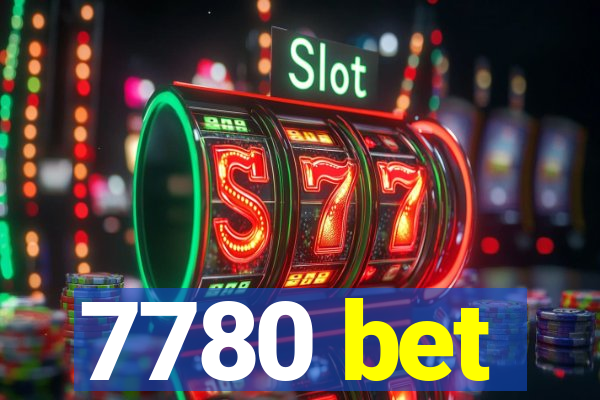 7780 bet