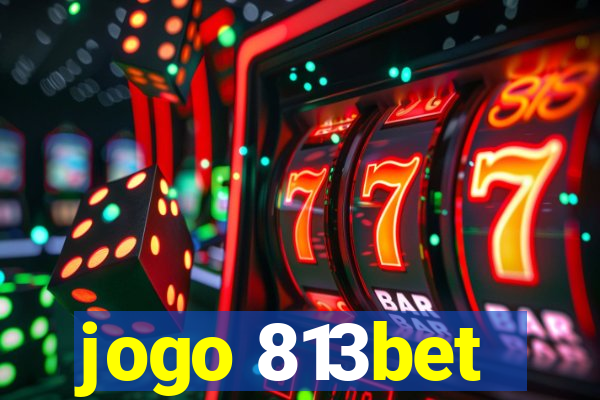 jogo 813bet