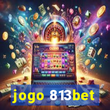 jogo 813bet