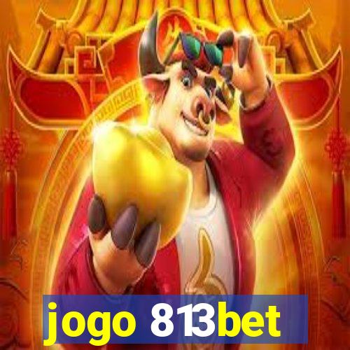 jogo 813bet