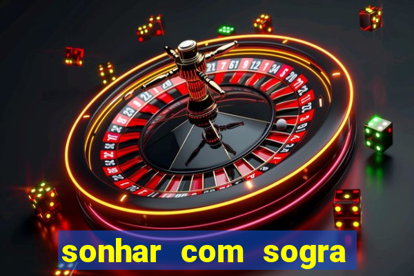 sonhar com sogra no jogo do bicho