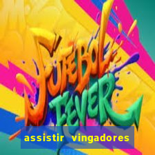 assistir vingadores ultimato filme completo dublado