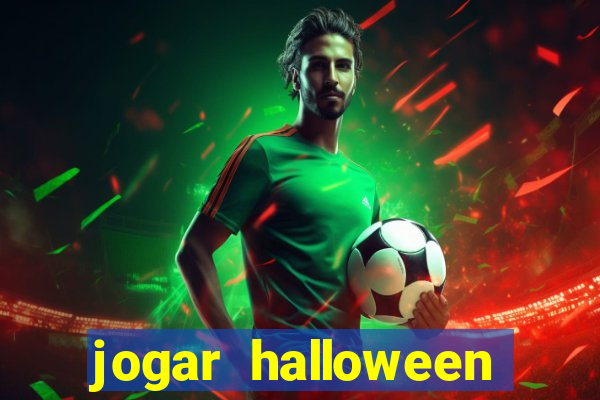 jogar halloween valendo dinheiro