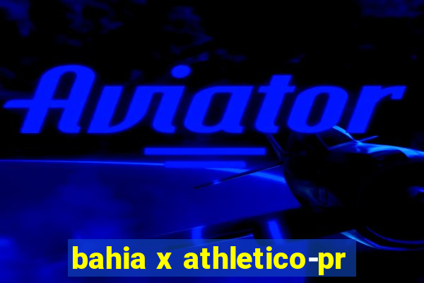 bahia x athletico-pr