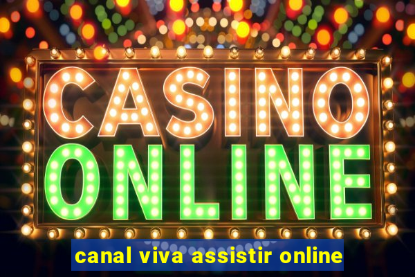 canal viva assistir online