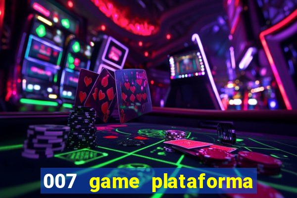 007 game plataforma de jogos