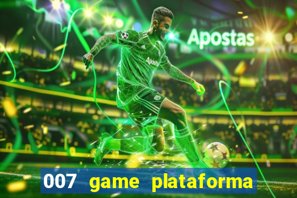 007 game plataforma de jogos