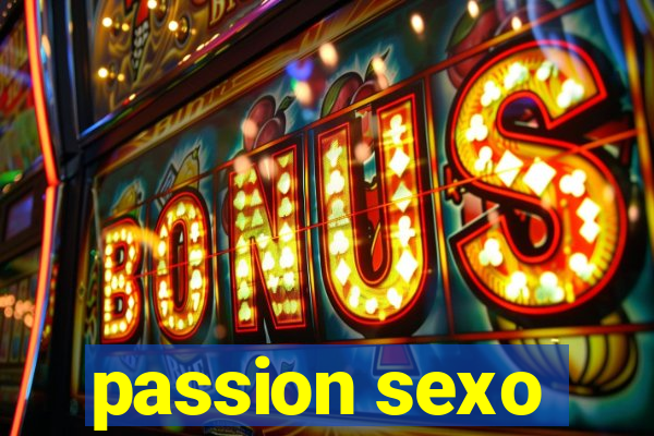 passion sexo