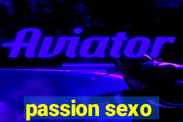 passion sexo