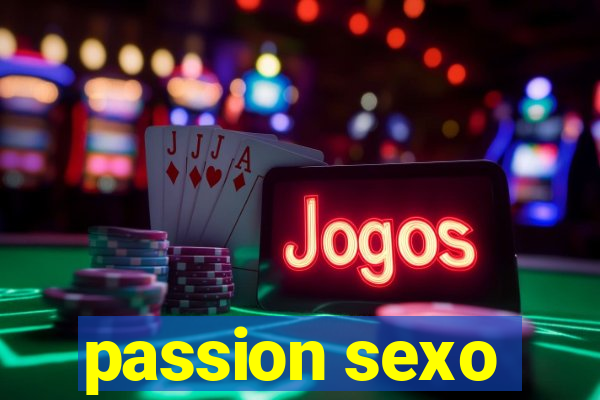 passion sexo