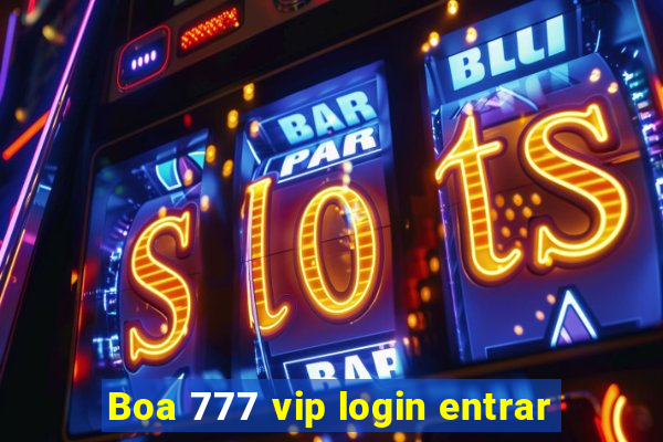 Boa 777 vip login entrar