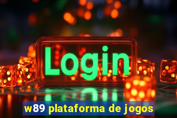 w89 plataforma de jogos