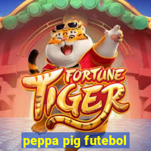 peppa pig futebol