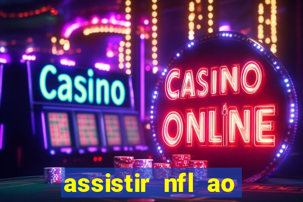 assistir nfl ao vivo gratis