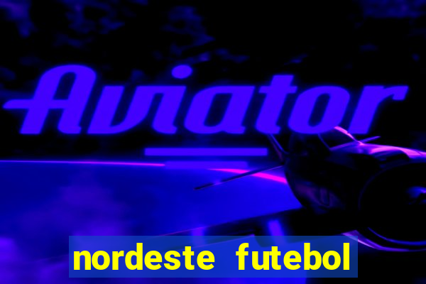 nordeste futebol net vip