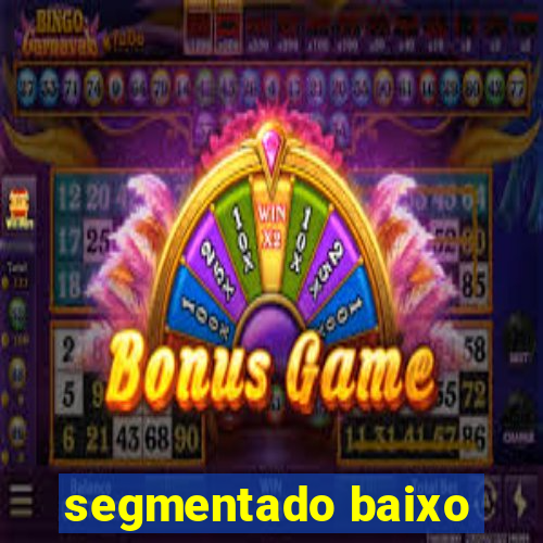 segmentado baixo