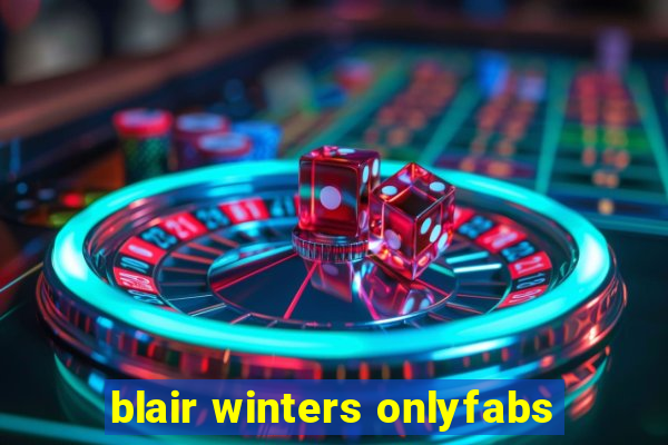 blair winters onlyfabs