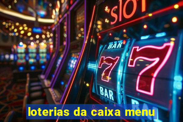 loterias da caixa menu