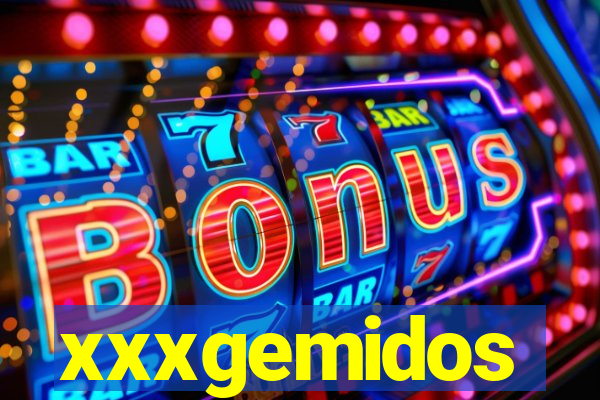 xxxgemidos