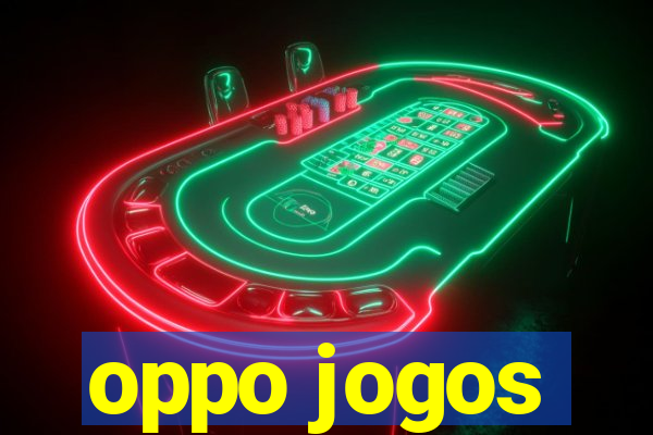 oppo jogos