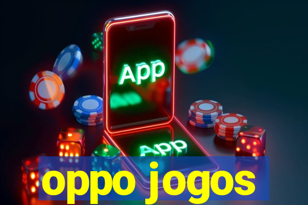 oppo jogos