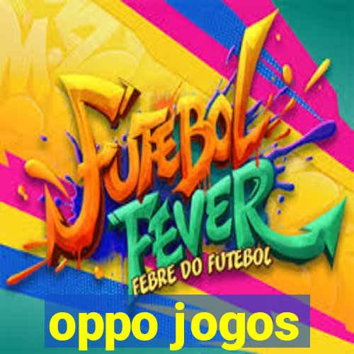 oppo jogos