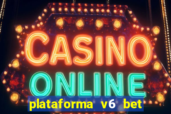 plataforma v6 bet paga mesmo