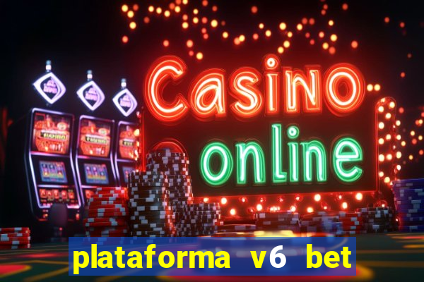 plataforma v6 bet paga mesmo