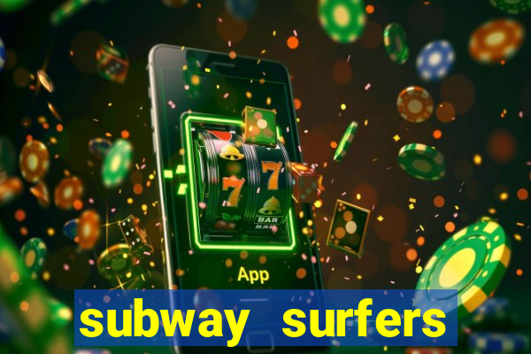 subway surfers dinheiro infinito