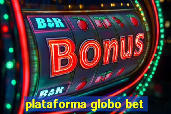 plataforma globo bet