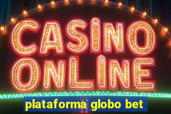 plataforma globo bet