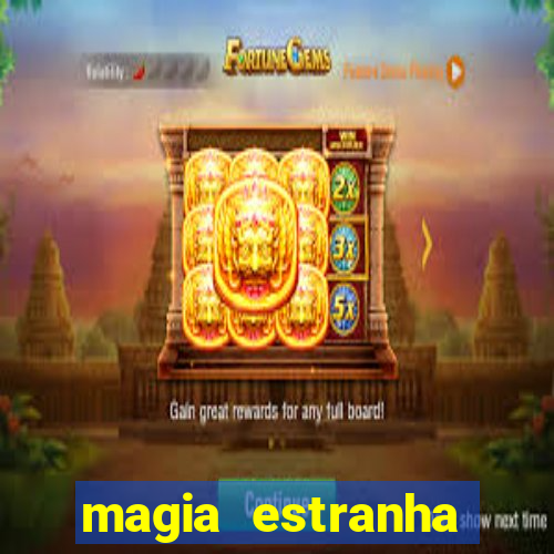 magia estranha filme completo dublado