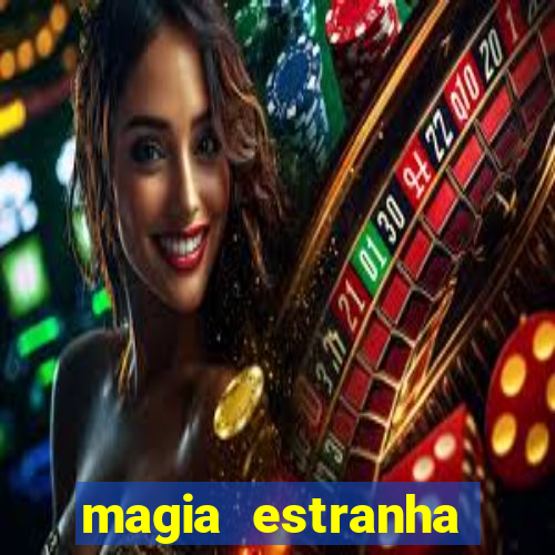 magia estranha filme completo dublado