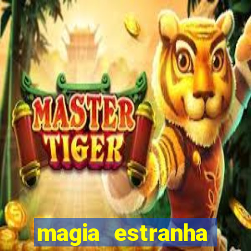 magia estranha filme completo dublado