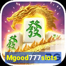 Mgood777slots