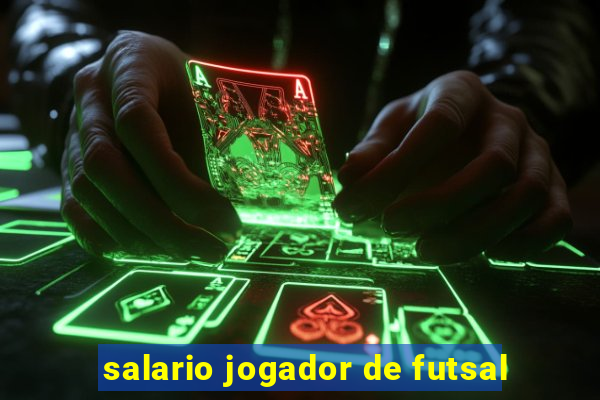 salario jogador de futsal