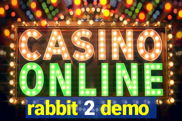 rabbit 2 demo