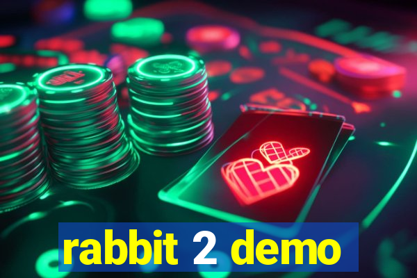 rabbit 2 demo