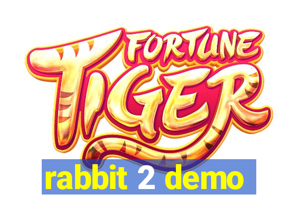 rabbit 2 demo