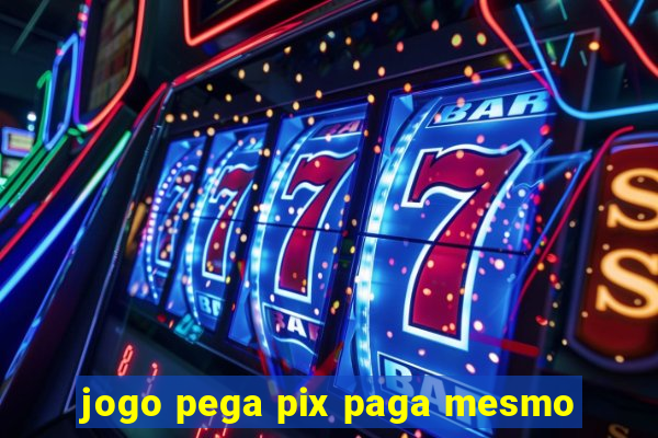 jogo pega pix paga mesmo