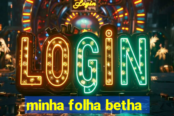 minha folha betha