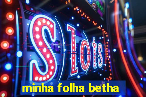 minha folha betha