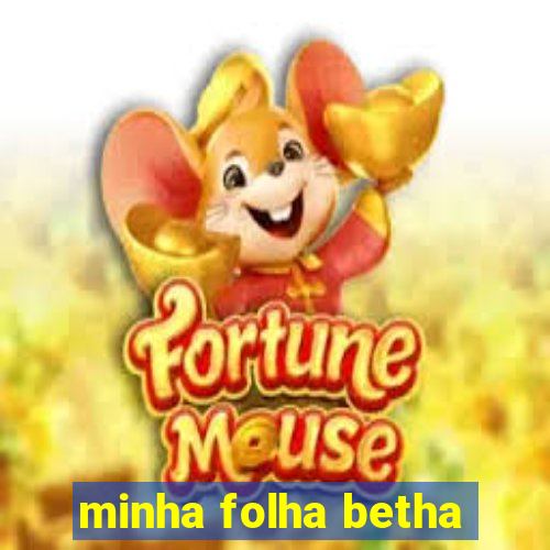 minha folha betha