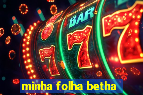 minha folha betha