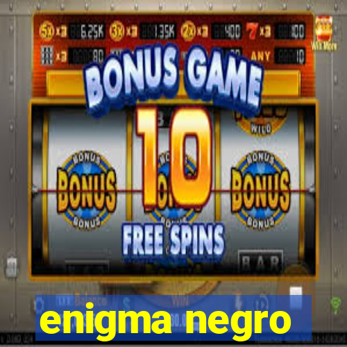 enigma negro