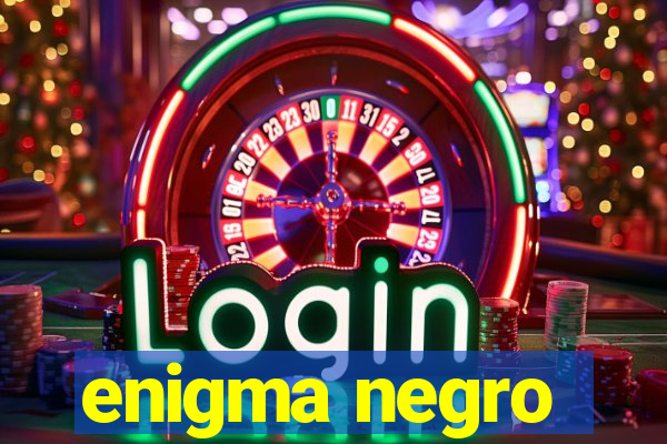 enigma negro