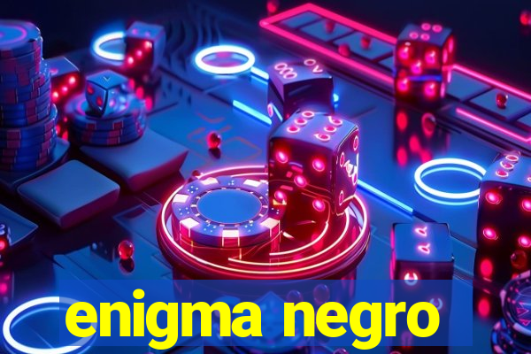 enigma negro