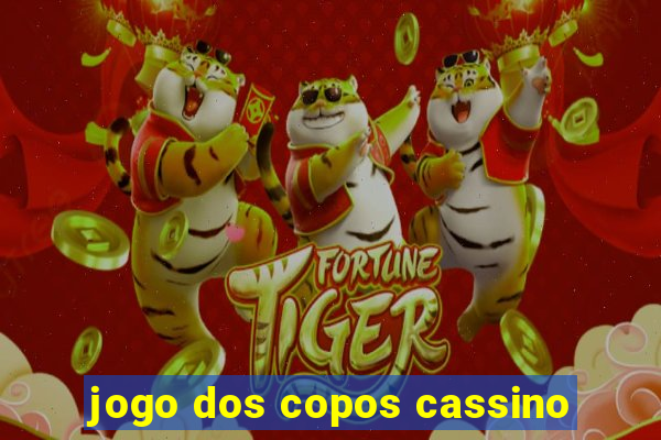 jogo dos copos cassino