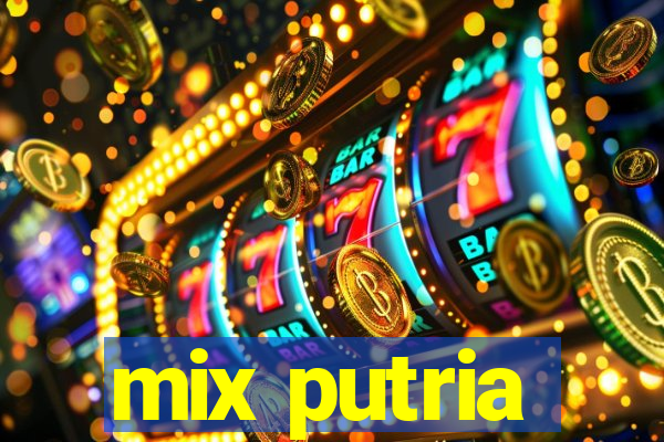 mix putria